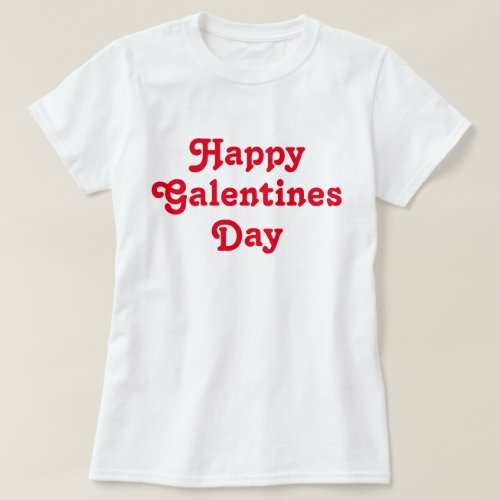 Happy Galentines Day  T_Shirt