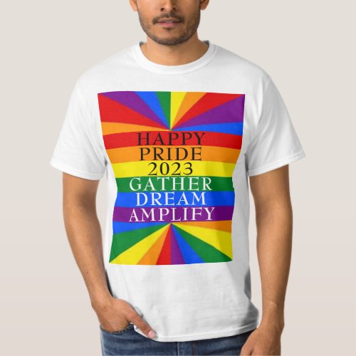 Happy Gay Pride 2023 Gather Dream Amplify LGBTQ T_Shirt