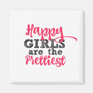 Happy Girls are the Prettiest Inspirational Magnet