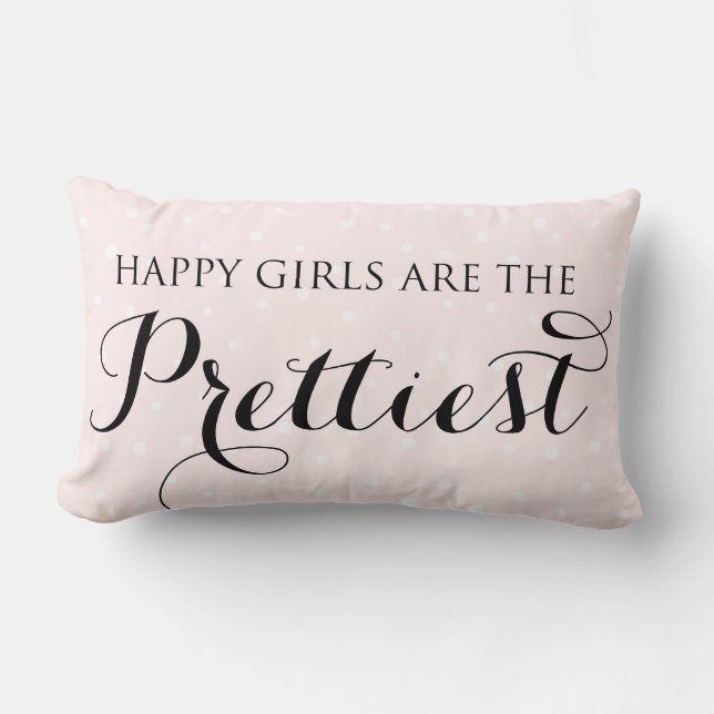 Happy Girls Are The Prettiest Quote Pillow (Front)
