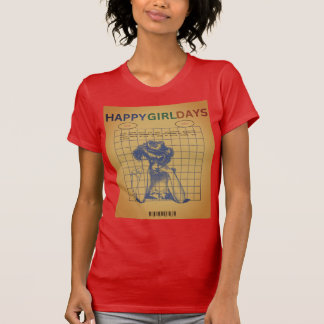 happy girls days T-Shirt