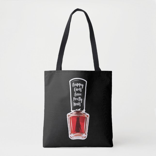 Happy Girls Have Pretty Nails Nail Polish Lovers Tote Bag (Front)