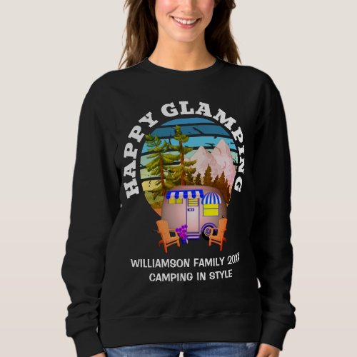 HAPPY GLAMPING Custom Name Family Camping Trip Sweatshirt