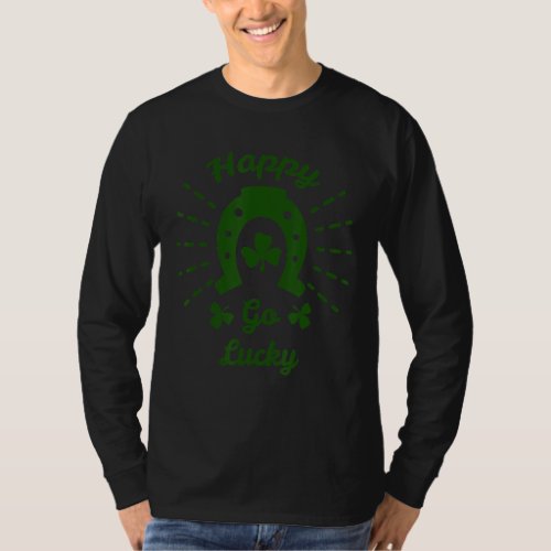 Happy Go Lucky Irish Horseshoe Luck  St Patricks T_Shirt