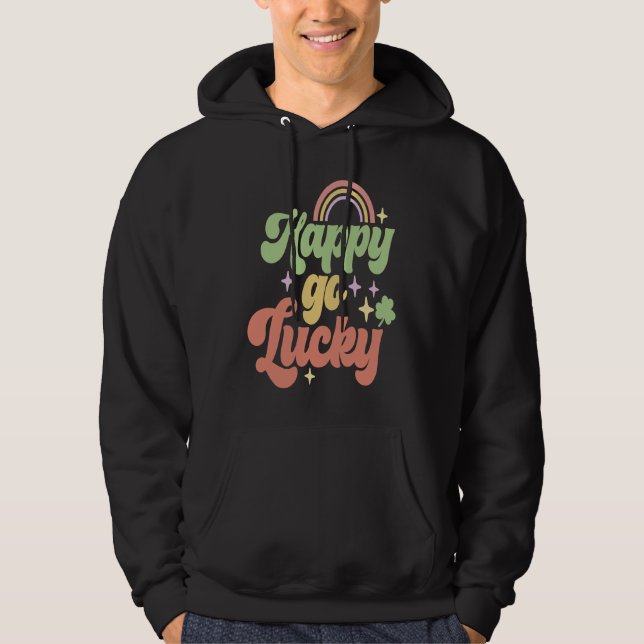 Happy Go Lucky Irish Saint Patricks Day Shamrock Hoodie (Front)