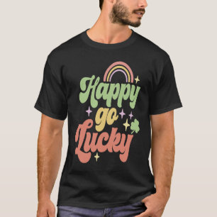 Happy Go Lucky Irish Saint Patricks Day Shamrock T-Shirt