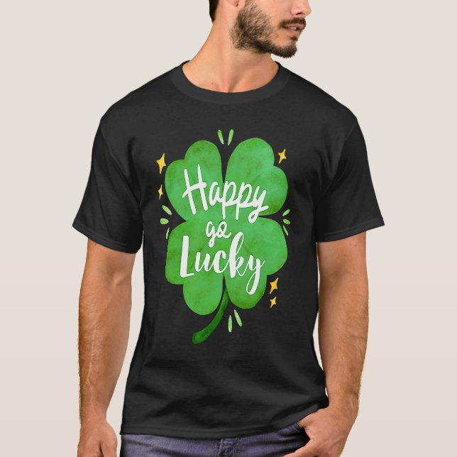 Happy Go Lucky Shamrock Saint Patrick's Day T-Shirt (Front)