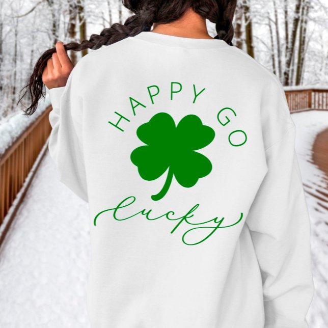 Happy Go Lucky Shamrock St. Patrick’s Day Sweatshi Sweatshirt (Creator Uploaded)