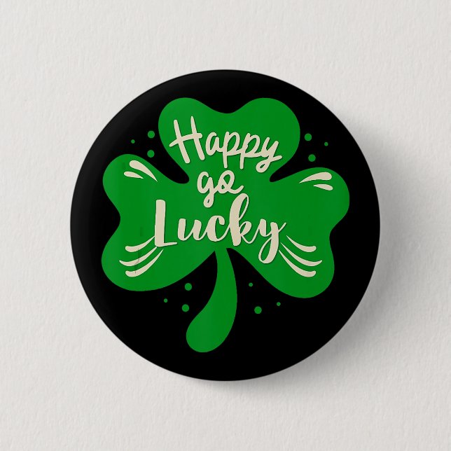 Happy Go Lucky Shamrock St. Patricks Day Button (Front)