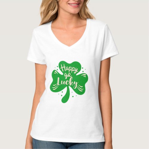 Happy Go Lucky Shamrock St Patricks Day T_Shirt