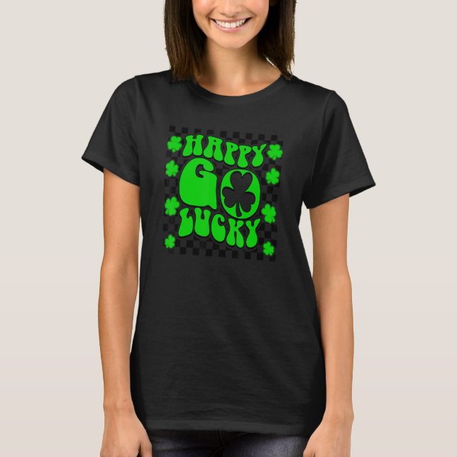 Happy Go Lucky St. Patrick Day Shamrock Clover Iri T-Shirt (Front)