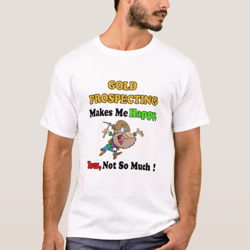 Happy Gold Prospector T_Shirt