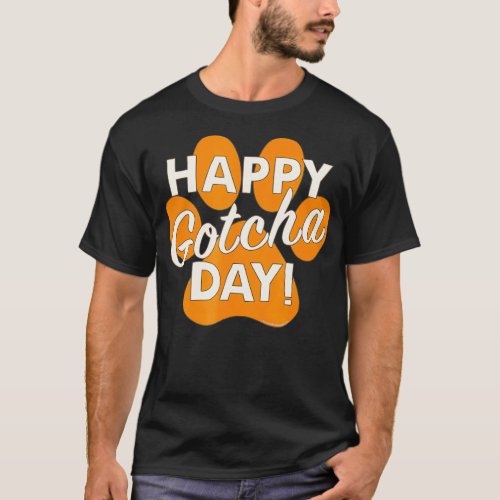 Happy Gotcha Day Orange Dog Paw Print Animal T_Shirt