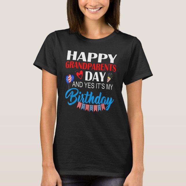 Happy Grandparents Day And Yes It's My Birthday T-Shirt (Front)