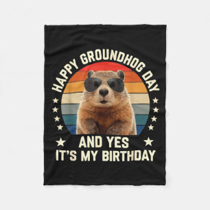 Happy Groundhog Day And Yes It’s My Birthday Cute Fleece Blanket