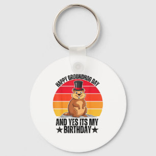 Happy Groundhog Day And Yes Its My Birthday Funny Keychain