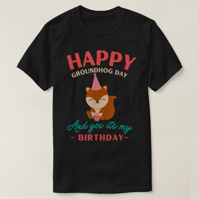 Happy Groundhog Day Birthday Groundhog Lovers  T-Shirt (Design Front)
