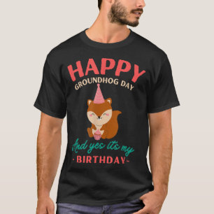 Happy Groundhog Day Birthday Groundhog Lovers T-Shirt