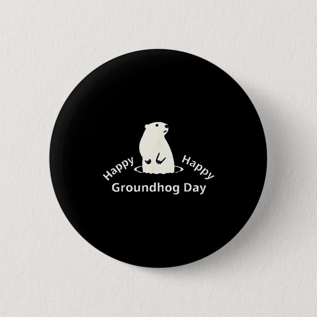 Happy Groundhog Day  Button (Front)