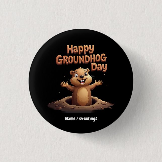 Happy Groundhog Day Celebrate with Humor, Fun Button (Front)