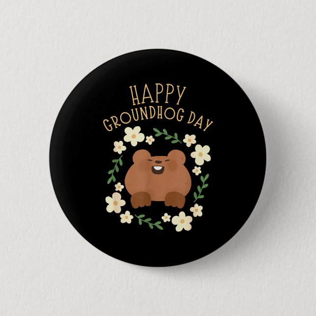 Happy Groundhog Day - Funny Celebration  Button (Front)