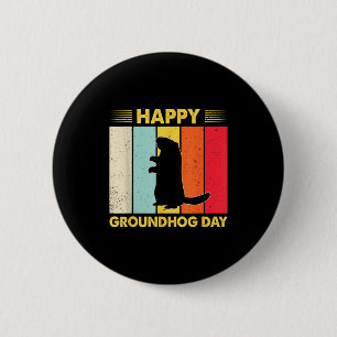 Happy Groundhog Day Funny Ground Hog Rodent Lover Button