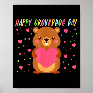 Happy Groundhog Day Groundhog Day Cute Woohuck F Poster