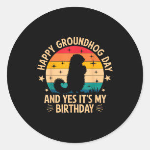 Happy Groundhog Day Lovers Birthday Boys Girls Wom Classic Round Sticker