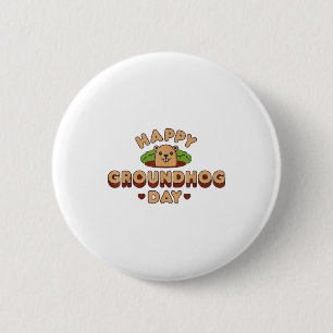 Happy Groundhog Day Men Women Boys Girls Funny Woo Button
