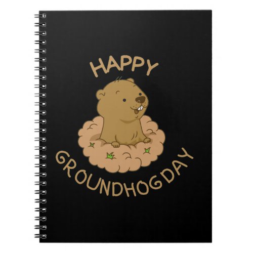 Happy Groundhog Day Notebook