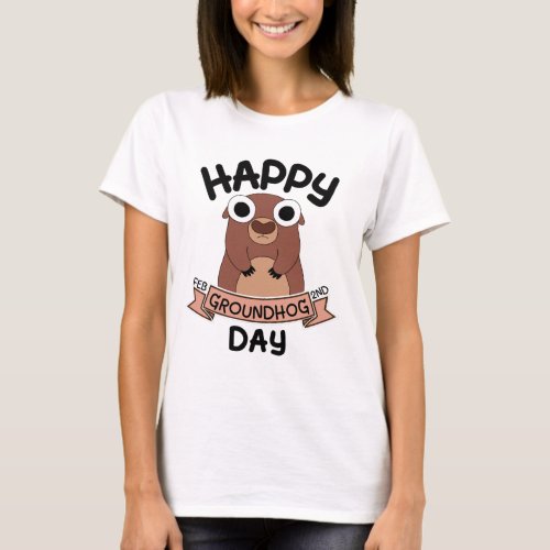 Happy Groundhog Day Shirt