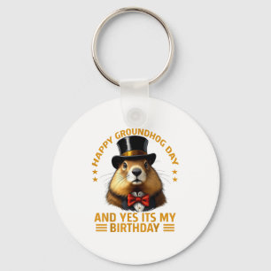 Happy Groundhog Day Yes Its My Birthday Ground Hog Keychain