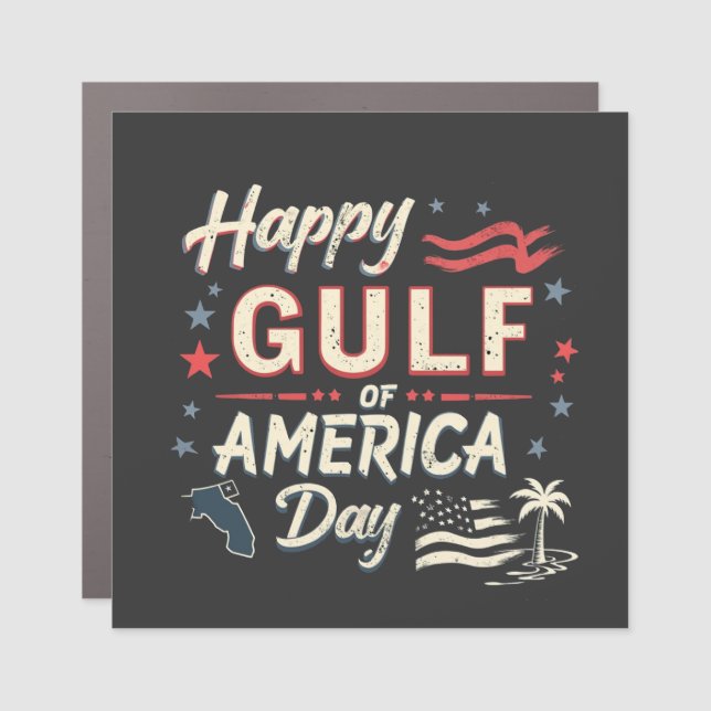 Happy Gulf of America's Funny Patriotic   Car Magnet (Front)