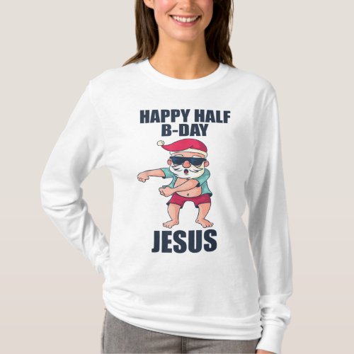 Happy Half Bday Jesus Christmas in July Santa Xmas T_Shirt