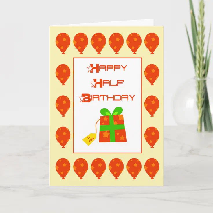 Happy Half Birthday Card Zazzle
