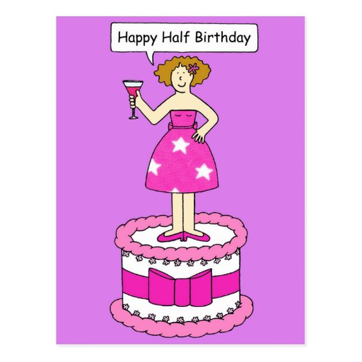 Happy Half Birthday, lady on a cake. Postcard | Zazzle