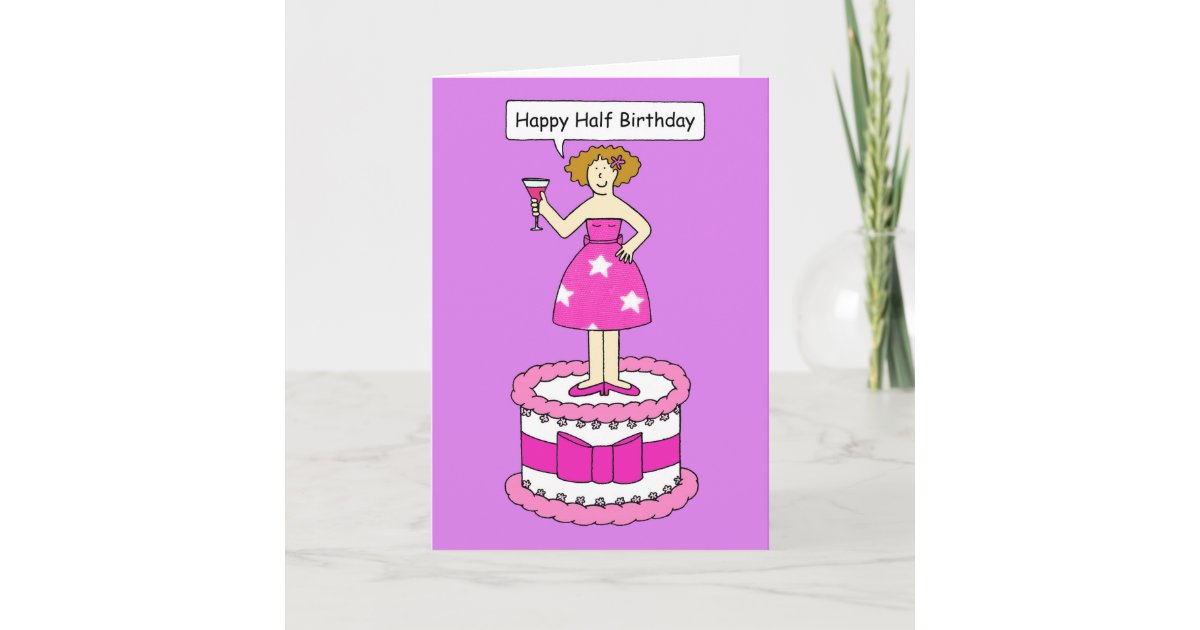 Happy Half Birthday Lady Standing On A Cake Card Zazzle Com