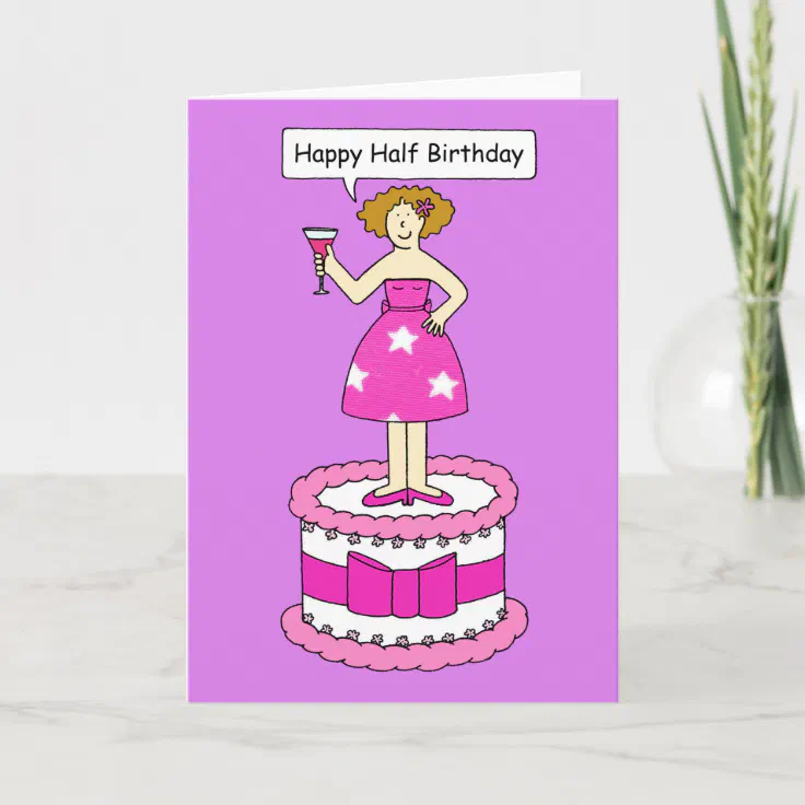 Happy Half Birthday Lady Standing On A Cake Card Zazzle
