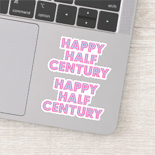 Happy Half Century Sticker