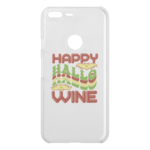 Happy Hallo Wine Halloween Uncommon Google Pixel XL Case