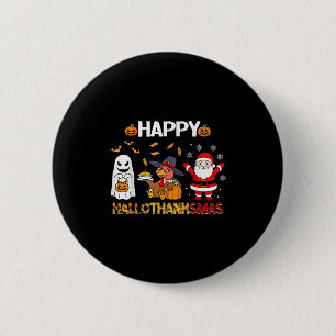 Happy Hallothanksmas Funny Halloween Thanksgiving  Button