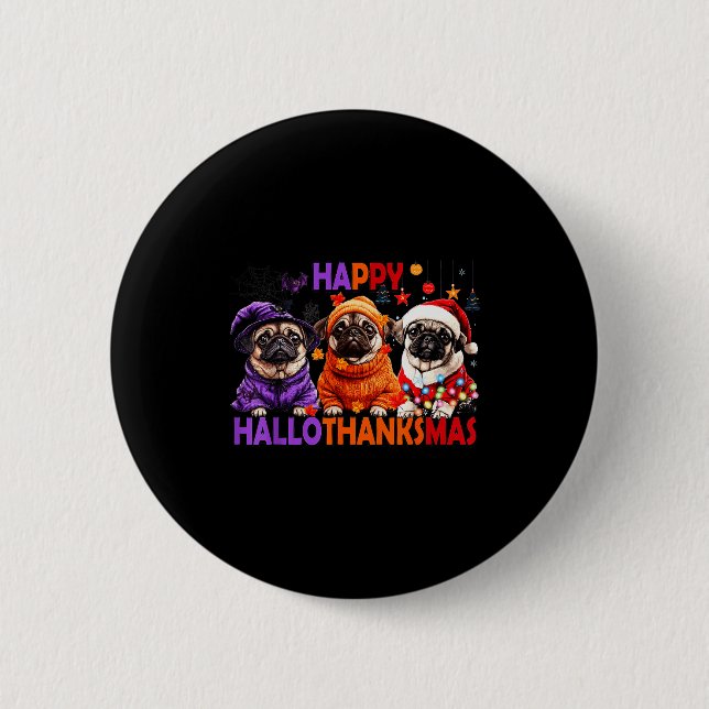 Happy Hallothanksmas Funny Pug Halloween Thanksgiv Button (Front)