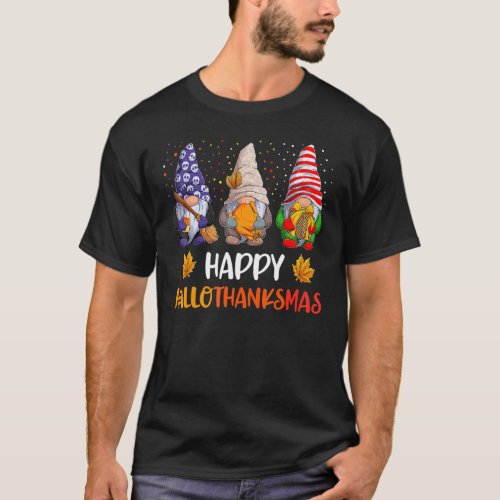 Happy Hallothanksmas Gnomes  Halloween Merry Chris T_Shirt