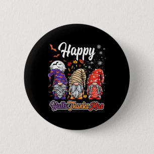 Happy Hallothanksmas Gnomes Halloween Thanksgiving Button