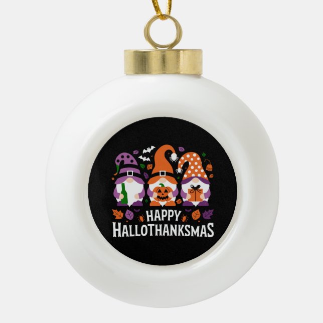 Happy Hallothanksmas Gnomes Lover Merry Christmas Ceramic Ball Christmas Ornament (Front)