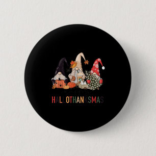 Happy Hallothanksmas Gnomes Pumpkins Halloween Chr Button