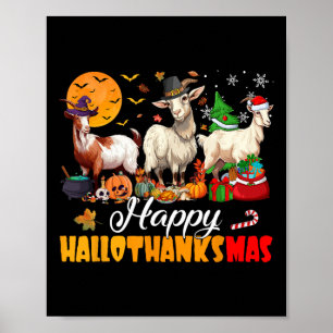 Happy Hallothanksmas Goat Halloween Thanksgiving C Poster