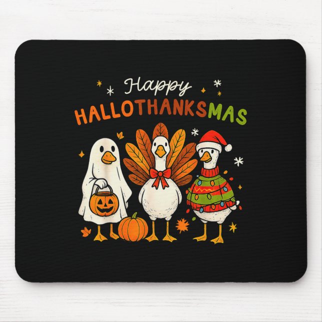 Happy Hallothanksmas Goose Halloween Thanksgiving  Mouse Pad (Front)