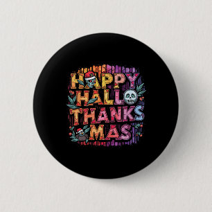 Happy Hallothanksmas Halloween Thanksgiving Christ Button