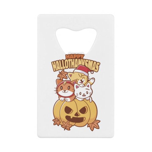 HAPPY HALLOTHANKSMAS HOLIDAY CATS CHRISTMAS THANK CREDIT CARD BOTTLE OPENER